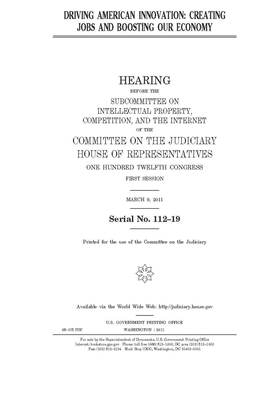 Driving American innovation: creating jobs and boosting our economy by Committee on the Judiciary (house), United States Congress, United States House of Representatives