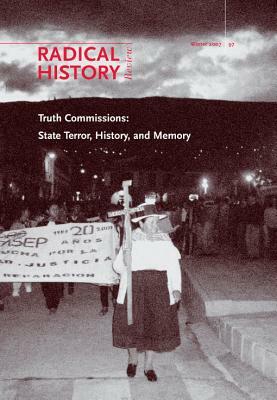 Truth Commissions: State Terror, History, and Memory by 