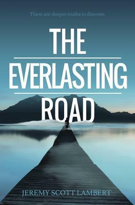 The Everlasting Road by Jeremy Scott Lambert