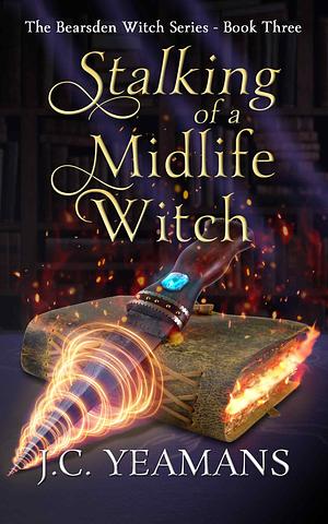 Stalking of a Midlife Witch by J.C. Yeamans