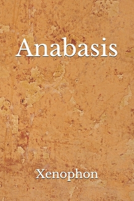 Anabasis: (Aberdeen Classics Collection) by Xenophon