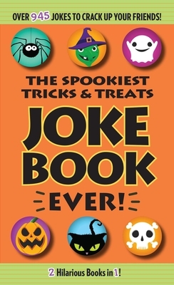 The Spookiest Tricks & Treats Joke Book Ever! by Editors of Portable Press