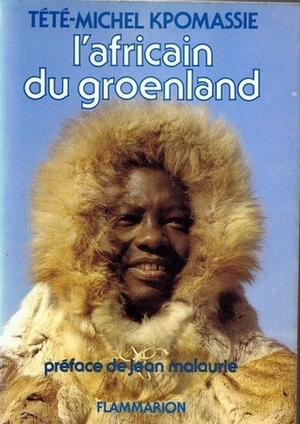 L'Africain du Groenland by Tété-Michel Kpomassie