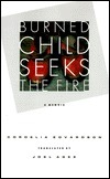 Burned Child Seeks The Fire by Cordelia Edvardson, Joel Agee