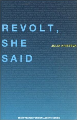 Revolt, She Said by Philippe Petit, Julia Kristeva, Brian O'Keeffe