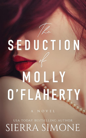 The Seduction of Molly O'Flaherty by Sierra Simone