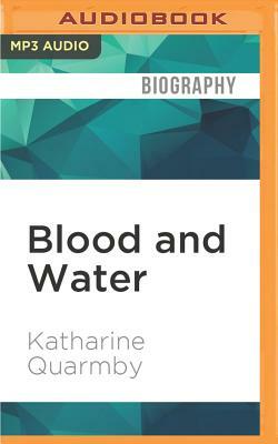 Blood and Water: An Anglo-Iranian Love Story by Katharine Quarmby