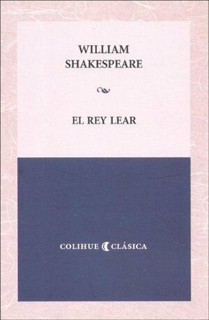 El Rey Lear by William Shakespeare