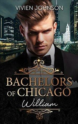 Bachelors of Chicago: William by Vivien Johnson