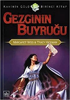 Gezginin Buyrugu-Kahinin Gülü 1.kitap by Tracy Hickman