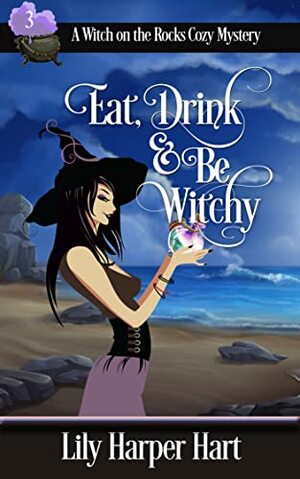 Eat, Drink & Be Witchy by Lily Harper Hart