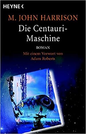Die Centauri-Maschine by M. John Harrison