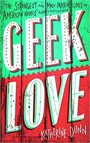 Geek Love by Katherine Dunn