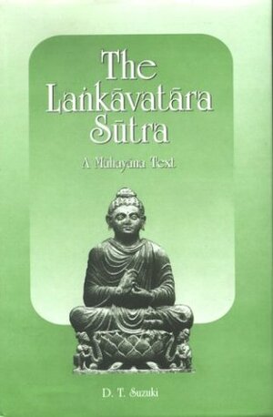 The Lankavatara Sutra: A Mahayana Text by D.T. Suzuki, Moti Lal Pandit