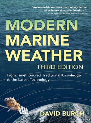 Modern Marine Weather: From Time-honored Traditional Knowledge to the Latest Technology by David Burch