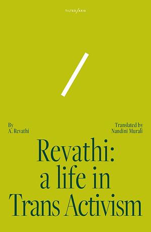 Revathi: A Life in Trans Activism by A. Revathi