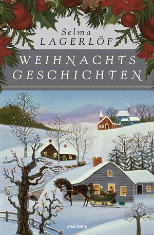 Weihnachtsgeschichten by Selma Lagerlöf