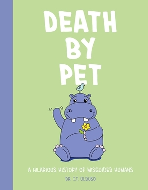 Death by Pet: A Hilariously History of Misguided Pets by Cider Mill Press