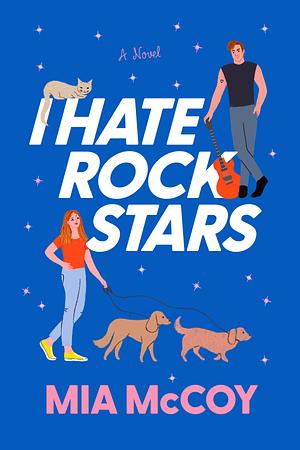 I Hate Rock Stars by Mia McCoy