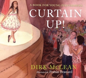 Curtain Up!: A Book for Young Performers by Dirk McLean