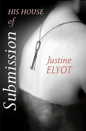 His House of Submission by Justine Elyot