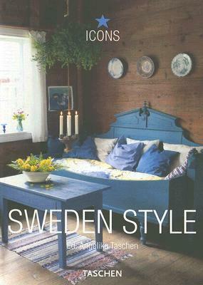 Sweden Style: Exteriors, Interiors, Details by René Stoeltie, Taschen, Christiane Reiter