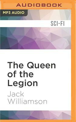 The Queen of the Legion by Jack Williamson