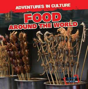 Food Around the World by Charles Murphy