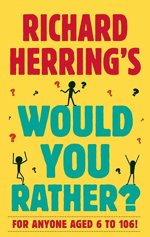 Richard Herring's Would You Rather? by Richard Herring
