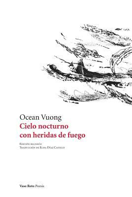 Cielo nocturno con heridas de fuego by Ocean Vuong