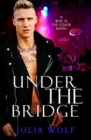 Under The Bridge by Julia Wolf