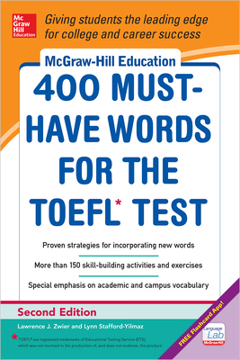 McGraw-Hill Education 400 Must-Have Words for the Toefl, 2nd Edition by Lynn Stafford-Yilmaz, Lawrence Zwier