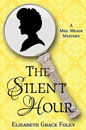 The Silent Hour  by Elisabeth Grace Foley