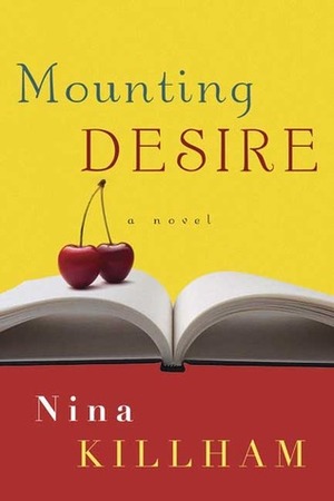 Mounting Desire: A Novel by Nina Killham