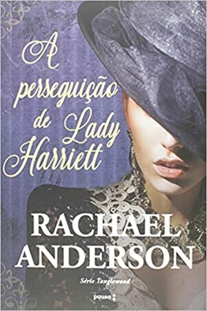 A perseguição de Lady Harriett by Rachael Anderson