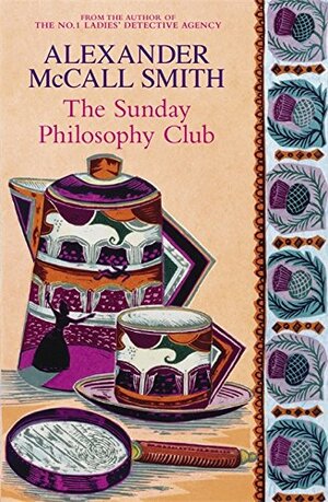 The Sunday Philosophy Club by Alexander McCall Smith