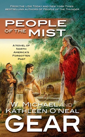People of the Mist by Kathleen O'Neal Gear, W. Michael Gear