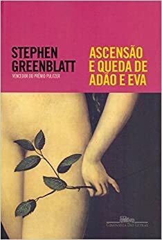 Ascensão e Queda de Adão e Eva by Stephen Greenblatt