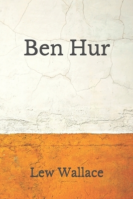 Ben Hur: (Aberdeen Classics Collection) by Lew Wallace