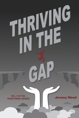 Thriving In The Gap by Jeremy Wood