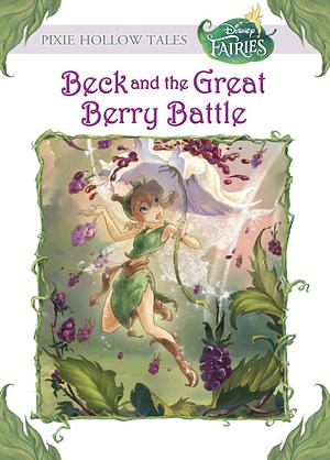 Beck and the Great Berry Battle by Laura Driscoll