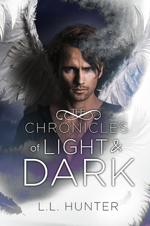 The Chronicles of Light and Dark by L.L. Hunter