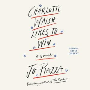 Charlotte Walsh Likes to Win by Jo Piazza