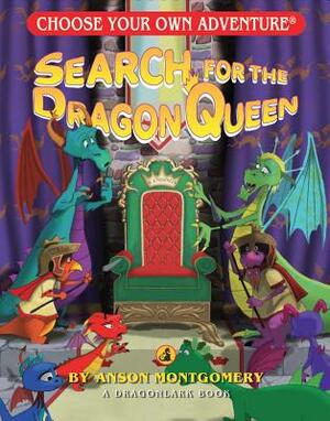 Search for the Dragon Queen by Anson Montgomery