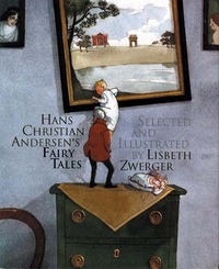 Hans Christian Andersen's Fairy Tales: Selected and Illustrated by Lisbeth Zwerger by Hans Christian Andersen, Lisbeth Zwerger