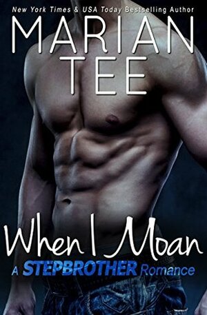 When I Moan by Marian Tee