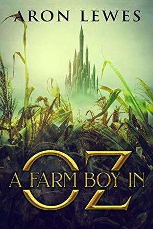 A Farm Boy in Oz by Aron Lewes