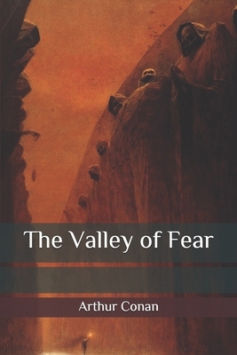 The Valley of Fear by Arthur Conan Doyle