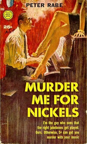 Murder Me For Nickels by Peter Rabe