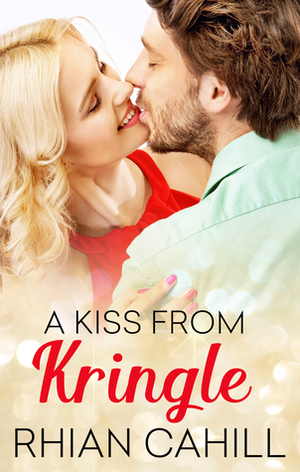 A Kiss From Kringle by Rhian Cahill